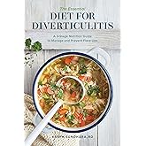The Essential Diet for Diverticulitis: A 3-Stage Nutrition Guide to Manage and Prevent Flare-Ups