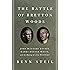 The Battle of Bretton Woods: John Maynard Keynes, Harry Dexter White, and the Making of a New World Order (Council on Foreign Relations Books (Princeton University Press))