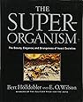 The Superorganism: The Beauty, Elegance, and Strangeness of Insect Societies