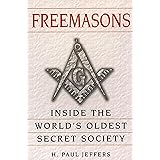 Freemasons: A History and Exploration of the World's Oldest Secret Society