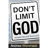 Don't Limit God: Imagine Yourself Successful
