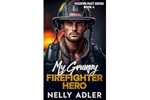 My Grumpy Firefighter Hero (The Wildfire Pact Series)