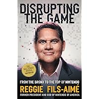 Disrupting the Game: From the Bronx to the Top of Nintendo