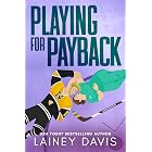 Playing for Payback: A Revenge Romance