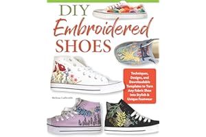 DIY Embroidered Shoes: Techniques, Designs, and Downloadable Templates to Turn Any Fabric Shoe into Stylish & Unique Footwear (Landauer) 16 Projects, Stitch Dictionary, and 45+ Embroidery Patterns