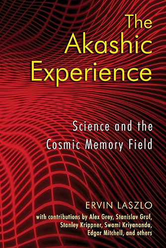Download The Akashic Experience: Science and the Cosmic Memory Field (English Edition) PDF