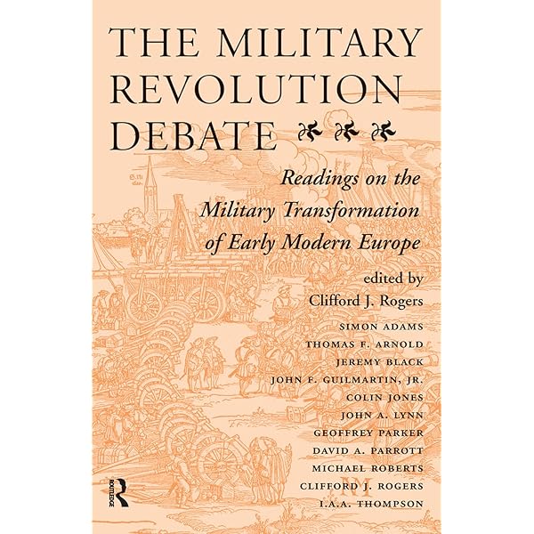 The Military Revolution: Military Innovation and the Rise of the