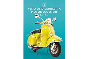 Vespa and Lambretta Motor Scooters (Shire Library Book 856)