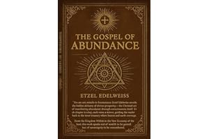 The Gospel of Abundance (E. Edelweiss)
