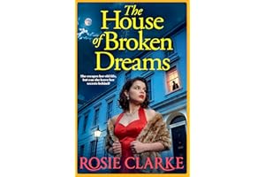 The House of Broken Dreams: A powerful saga of ambition, secrets and old rivals from Rosie Clarke for 2026 (The Crawley Famil