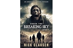 Under the Breaking Sky 2: An Apocalyptic Horror Thriller