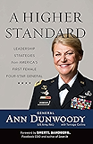 A Higher Standard: Leadership Strategies from America's First Female Four-Star General