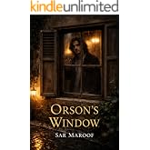 Orson&rsquo;s Window: Book 1 of 2 Behind the Glass: A Psychological Espionage Thriller