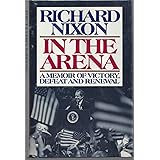 In the Arena: A Memoir of Victory, Defeat, and Renewal