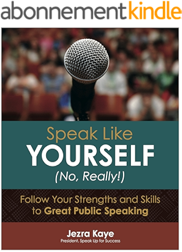 Download SPEAK LIKE YOURSELF…NO, REALLY! Follow Your Strengths and Skills to Great Public Speaking (English Edition) PDF