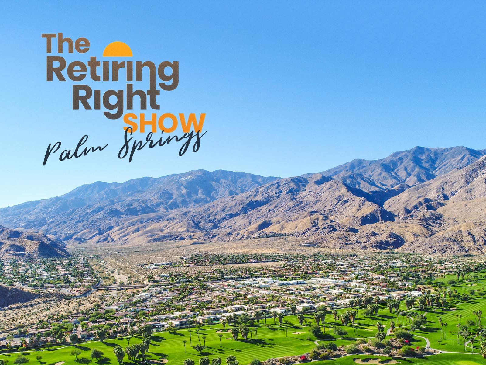 Watch The Retiring Right Show Palm Springs Prime Video