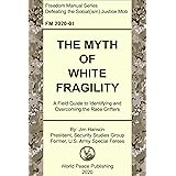 The Myth of White Fragility: A Field Guide to Identifying and Overcoming the Race Grifters