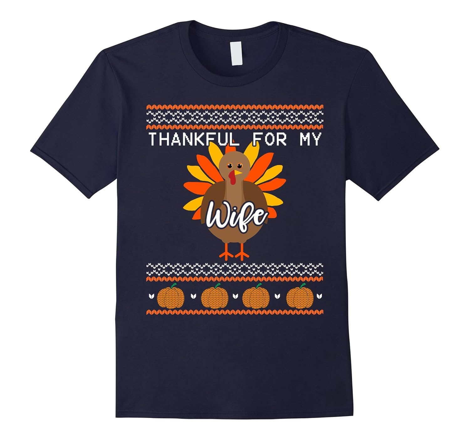 Thankful For My Wife Ugly Thanksgiving Sweater Tee-Rose