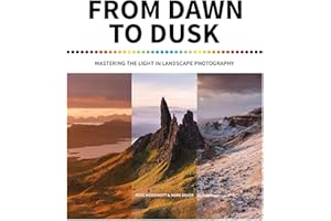 From Dawn to Dusk: Mastering the Light in Landscape Photography