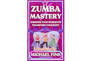 Zumba Mastery: Energize Your Workouts, Transform Your Body