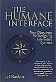 The Humane Interface: New Directions for Designing Interactive Systems