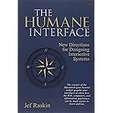 The Humane Interface: New Directions for Designing Interactive Systems