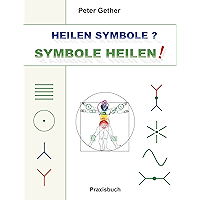 Heilen Symbole? Symbole heilen!: Praxisbuch (German Edition) book cover Heilen Symbole? Symbole heilen!: Praxisbuch (German Edition) book cover