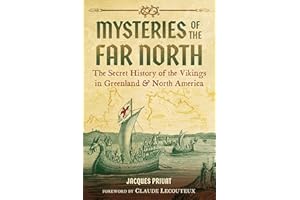 Mysteries of the Far North: The Secret History of the Vikings in Greenland and North America