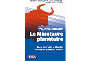 Le Minotaure planétaire: L'ogre américain, la désunion européenne et le chaos mondial (French Edition)