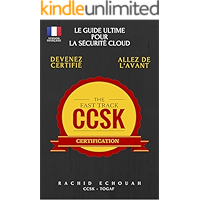 La Sécurité Dans Le Cloud: Préparation Accélérée à la Certification CCSK: Guide Ultime Pour Se Préparer au “Cloud… book cover