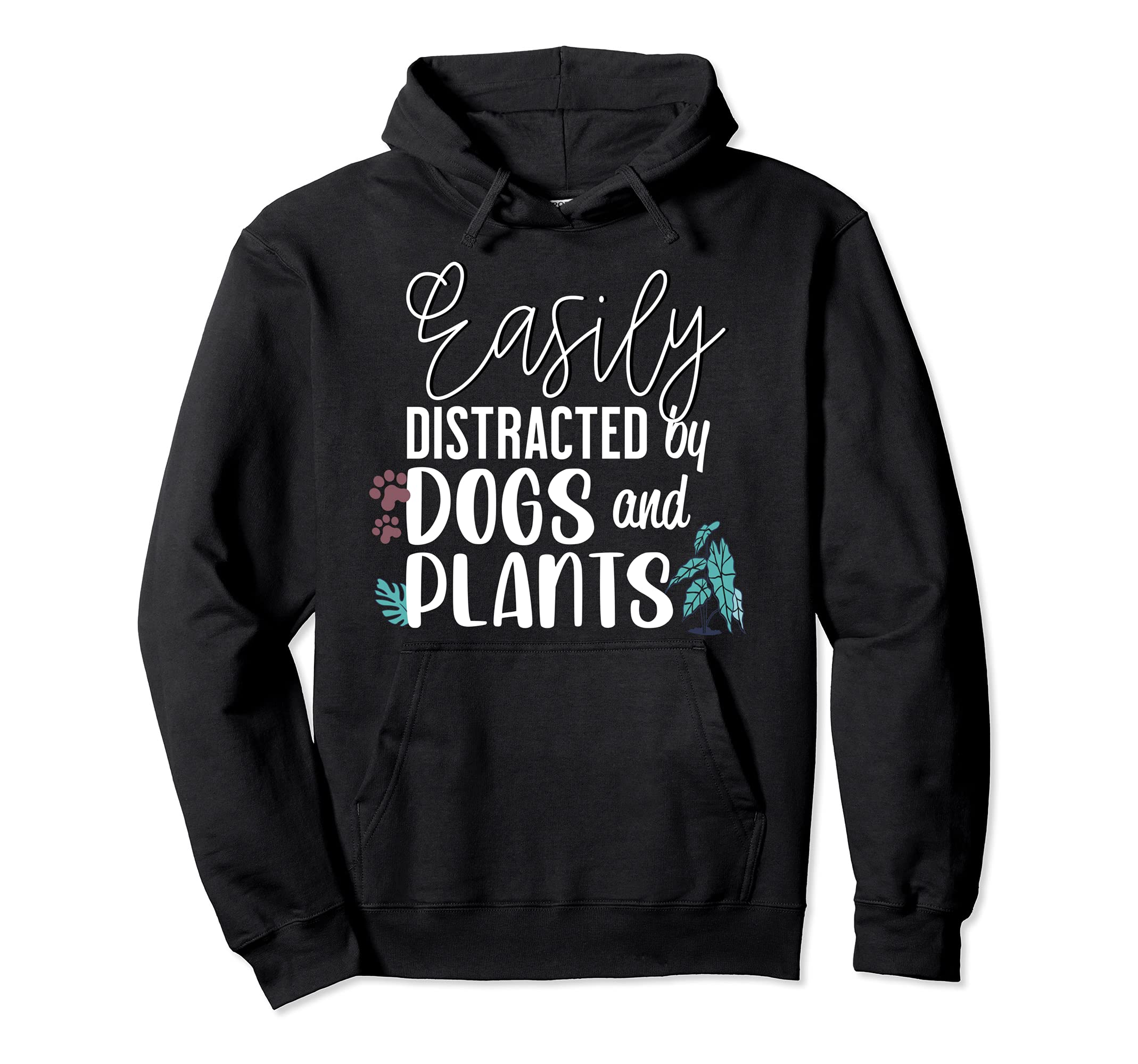 Easily distracted by dogs and plants Pullover Hoodie