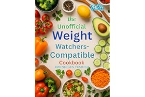 The Unofficial Weight Watchers-Compatible Cookbook 2026: Easy, Point-Friendly Recipes for Smart, Sustainable Weight Loss