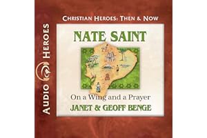 Nate Saint: On a Wing and a Prayer