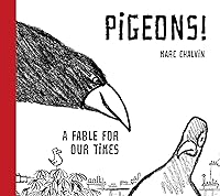 Pigeons!: A Fable For Our Times