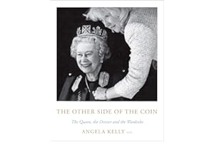 The Other Side of the Coin: The Queen, the Dresser and the Wardrobe – An Intimate Biography by Her Majesty's Personal Advisor