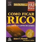 Como Ficar Rico. Sem Cortar O Cartão De Crédito