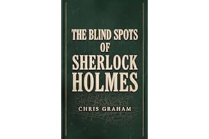 The Blind Spots of Sherlock Holmes: Being a Third Collection of Cases from the Journals of Dr. John H. Watson