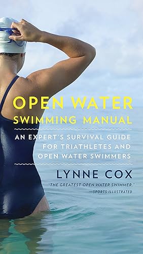 Download Open Water Swimming Manual: An Expert's Survival Guide for Triathletes and Open Water Swimmers PDF