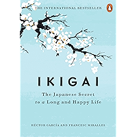 Ikigai: The Japanese Secret to a Long and Happy Life