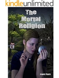 The Mortal Religion: A Dark Psychological Thriller