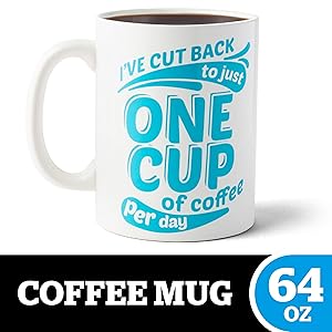 BigMouth Inc. One Cup XL Coffee Mug –Hilarious 64oz Ceramic Coffee Cup –Reads “I’ve Cut Back to Just One Cup of Coffee Per Day,” Perfect for Use at Home or Office, Makes a Great Gift Idea