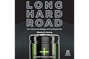 Long Hard Road: The Lithium-Ion Battery and the Electric Car