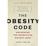 The Obesity Code: Unlocking the Secrets of Weight Loss (Why Intermittent Fasting Is the Key to Controlling Your Weight) (Book