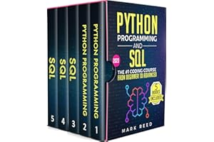 Python Programming and SQL: 5 books in 1 - The #1 Coding Course from Beginner to Advanced. Learn it Well & Fast (2023) (Compu