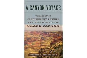 A Canyon Voyage: The Story of John Wesley Powell and the Charting of the Grand Canyon