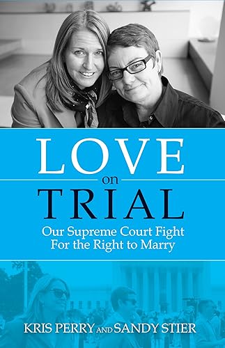 Download Love on Trial: Our Supreme Court Fight for the Right to Marry PDF