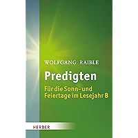 Predigten: Für die Sonn- und Feiertage im Lesejahr B (German Edition) book cover Predigten: Für die Sonn- und Feiertage im Lesejahr B (German Edition) book cover