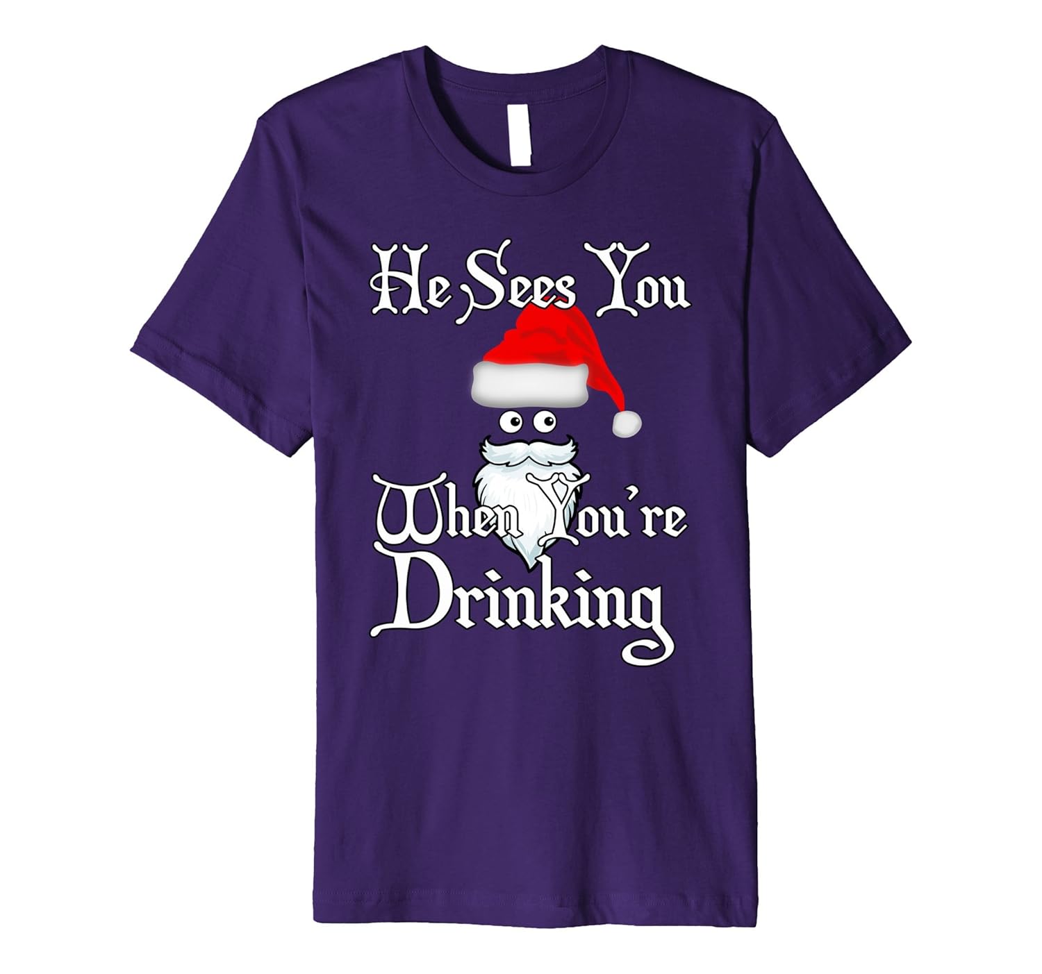 He Sees You When You're Drinking Funny X-mas T-shirt-ANZ