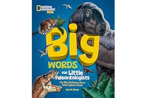 Big Words for Little Paleontologists: The Dino Dictionary Every Little Explorer Needs