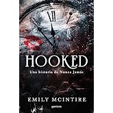 Hooked: una historia de nunca jam&aacute;s / Hooked: A Dark, Contemporary Romance (Nunca jam&aacute;s / Never After) (Spanish Edition)